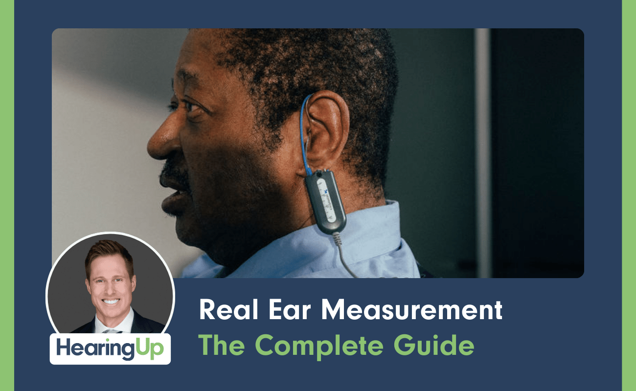 Real Ear Measurement The Complete Guide